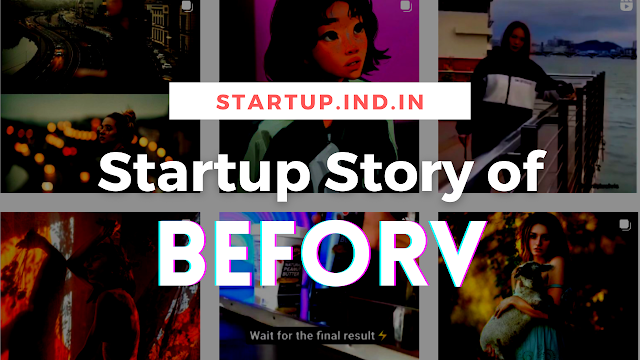 Startup Story of Beforv - Media Promotions and Brand Consultancy Startup Startup Story of Beforv - Media Promotions and Brand Consultancy Startup
